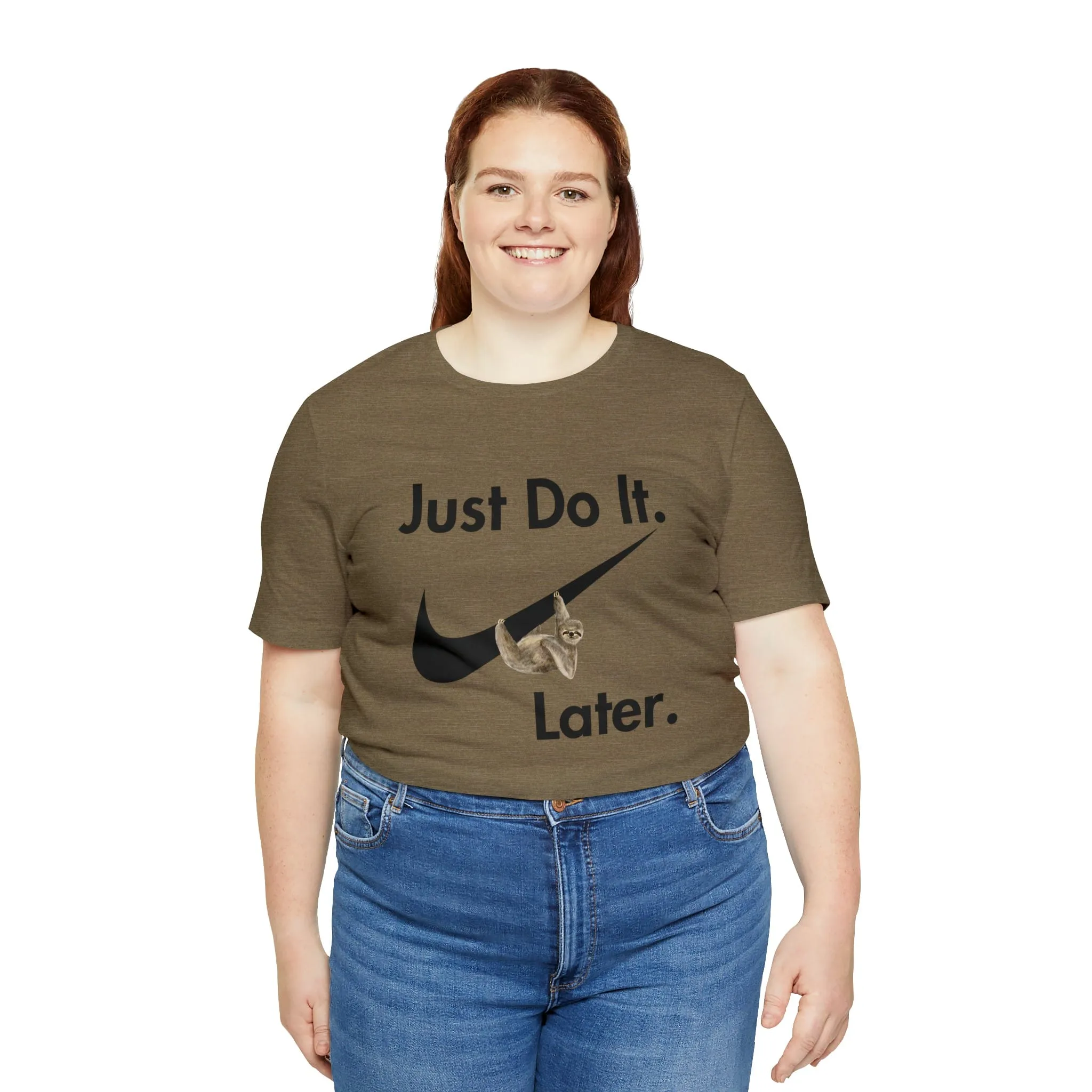 Just Do It later Sloth  - Jersey Short Sleeve Tee