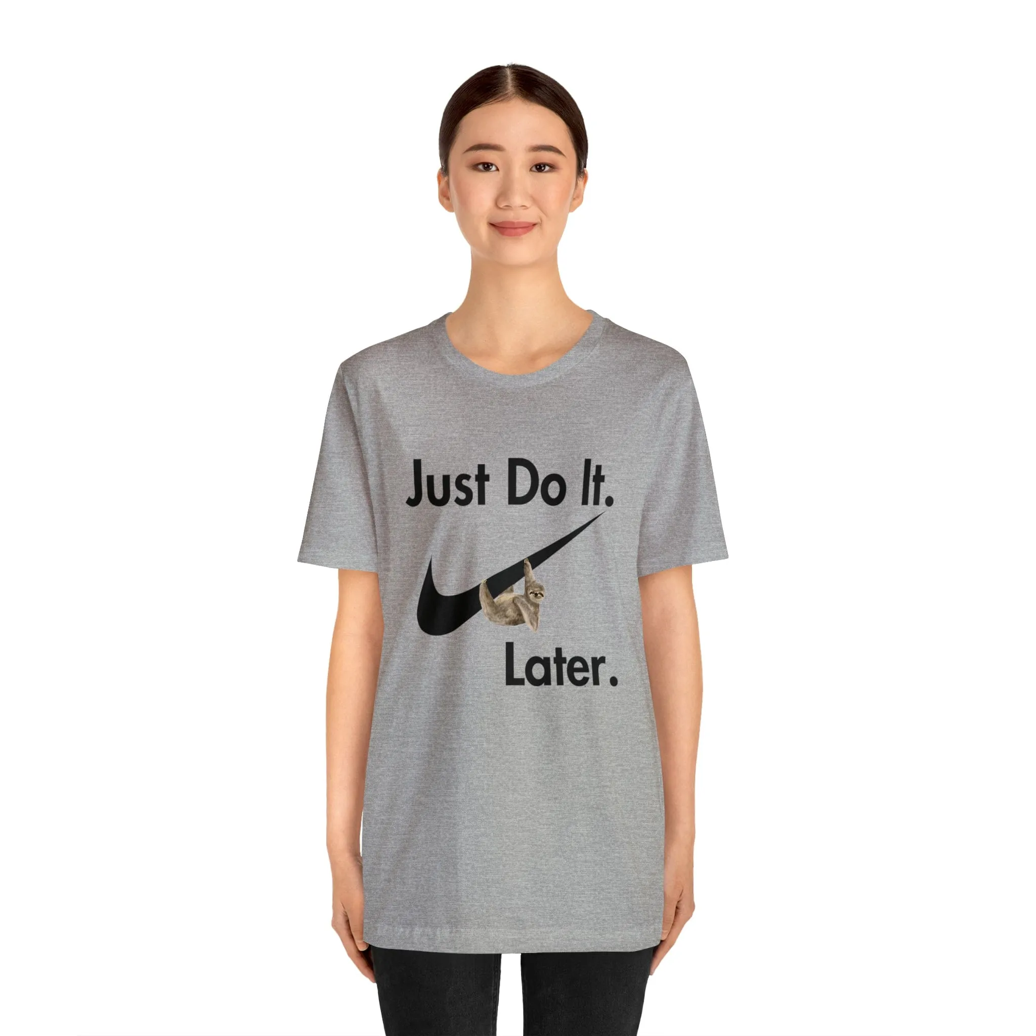 Just Do It later Sloth  - Jersey Short Sleeve Tee