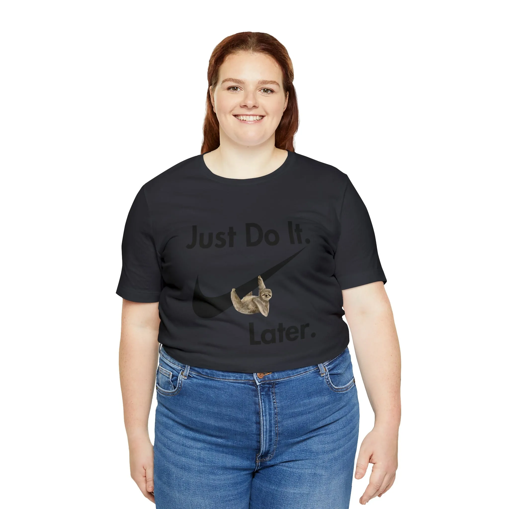 Just Do It later Sloth  - Jersey Short Sleeve Tee