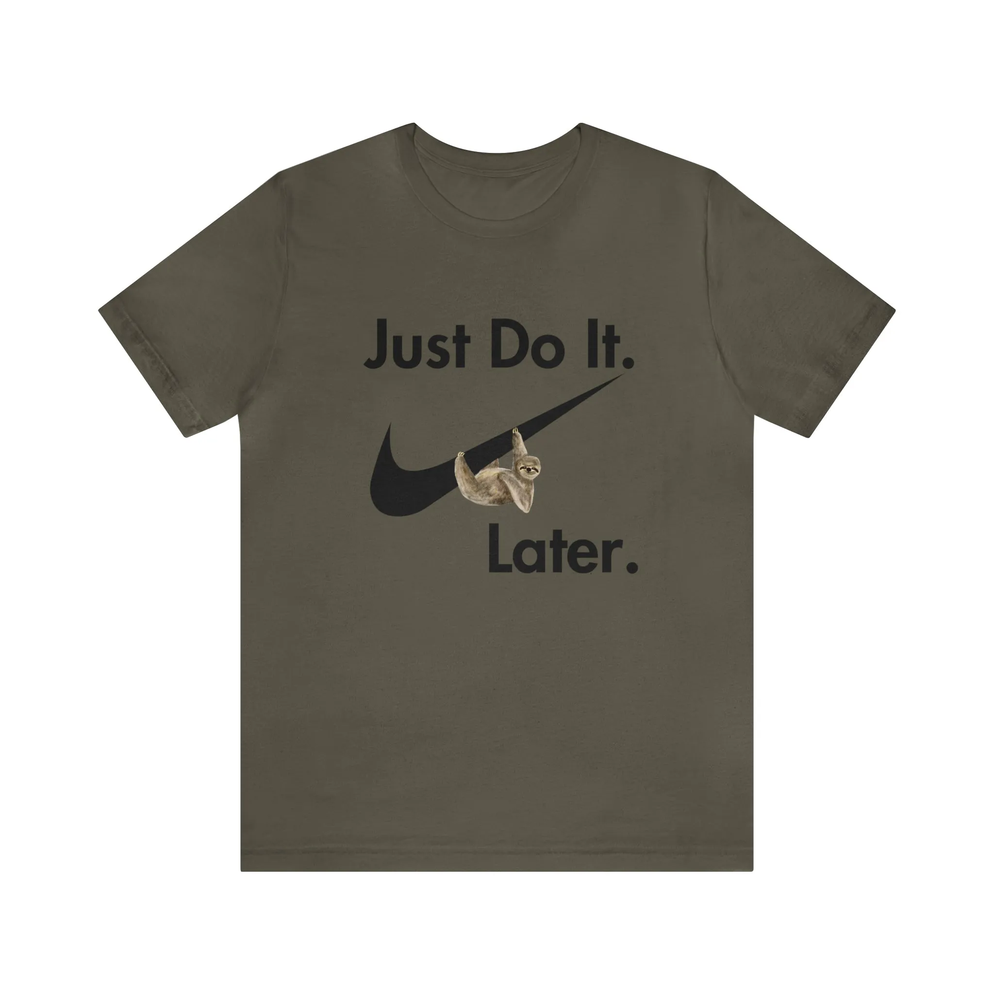 Just Do It later Sloth  - Jersey Short Sleeve Tee