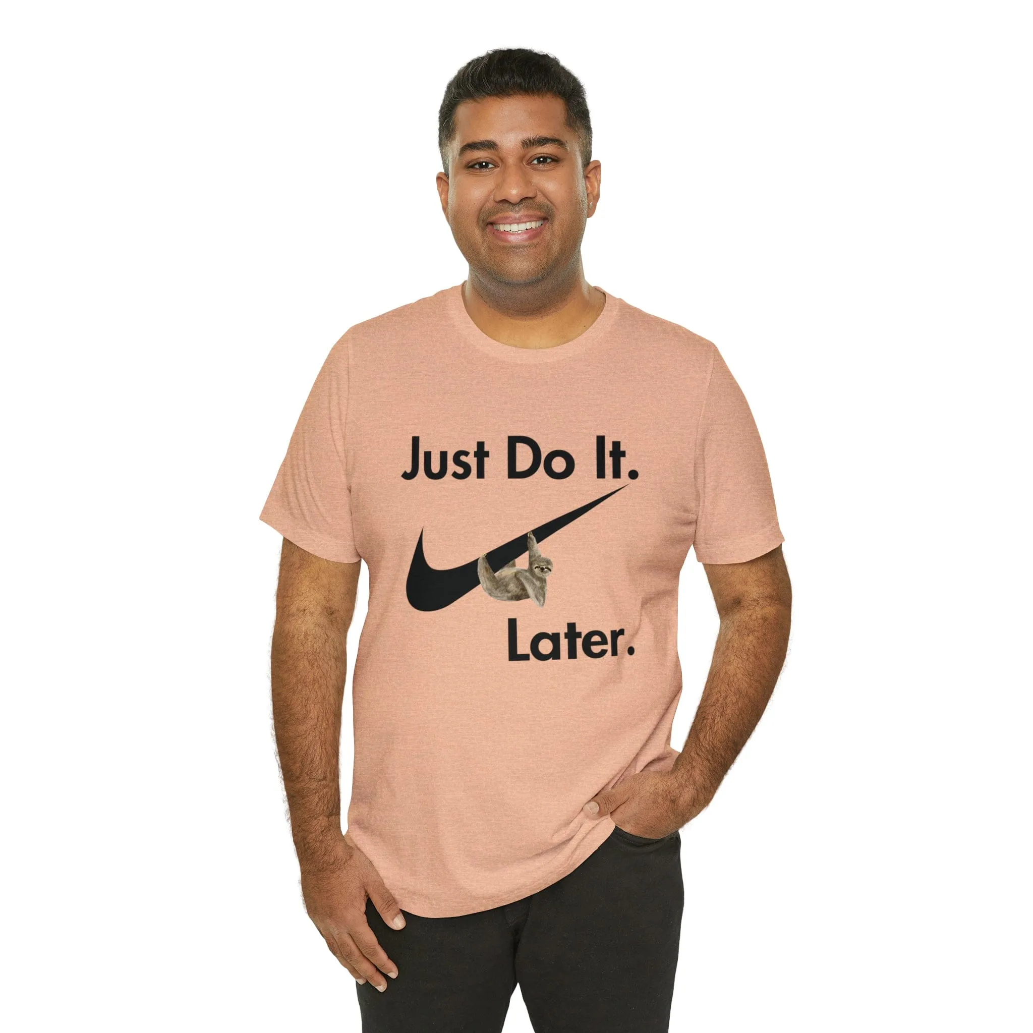 Just Do It later Sloth  - Jersey Short Sleeve Tee