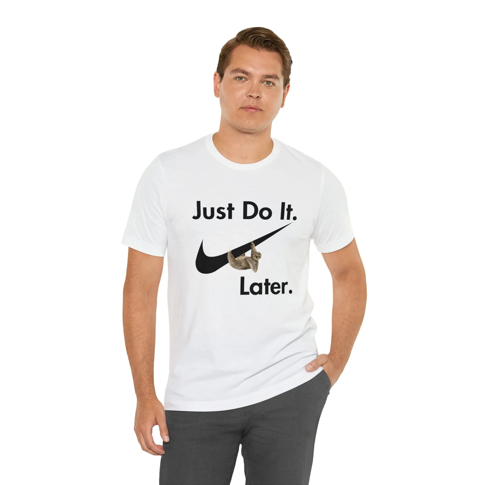 Just Do It later Sloth  - Jersey Short Sleeve Tee