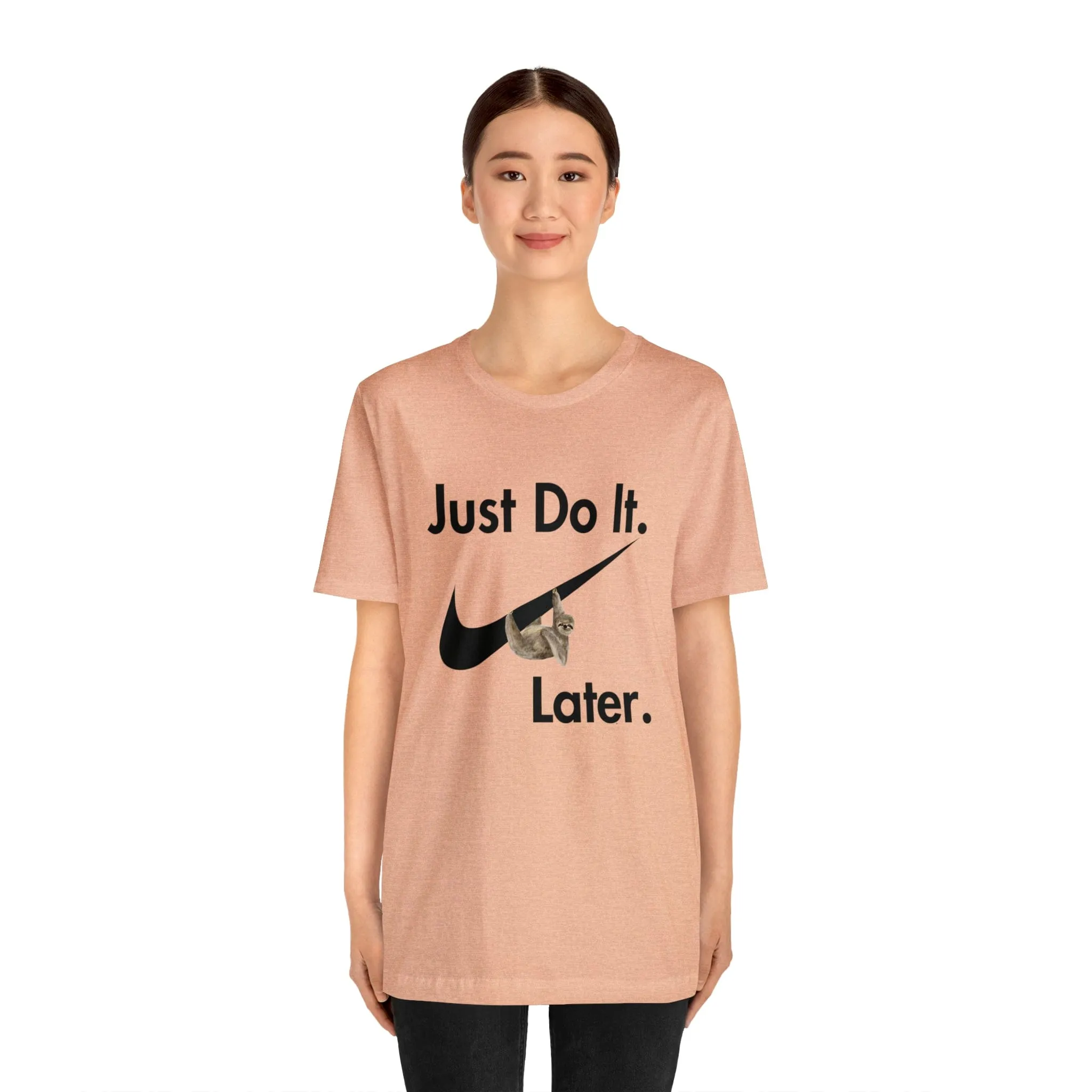 Just Do It later Sloth  - Jersey Short Sleeve Tee