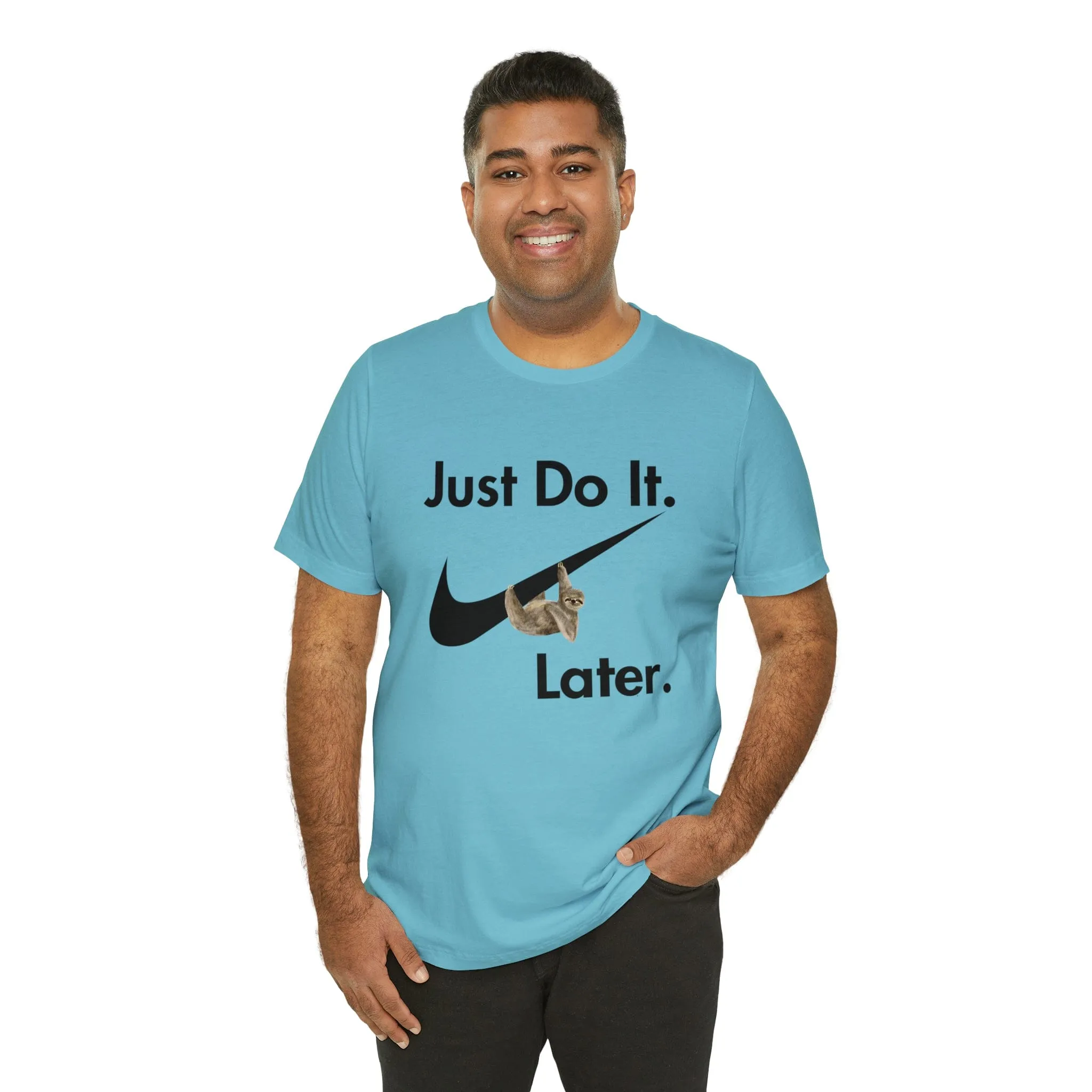 Just Do It later Sloth  - Jersey Short Sleeve Tee