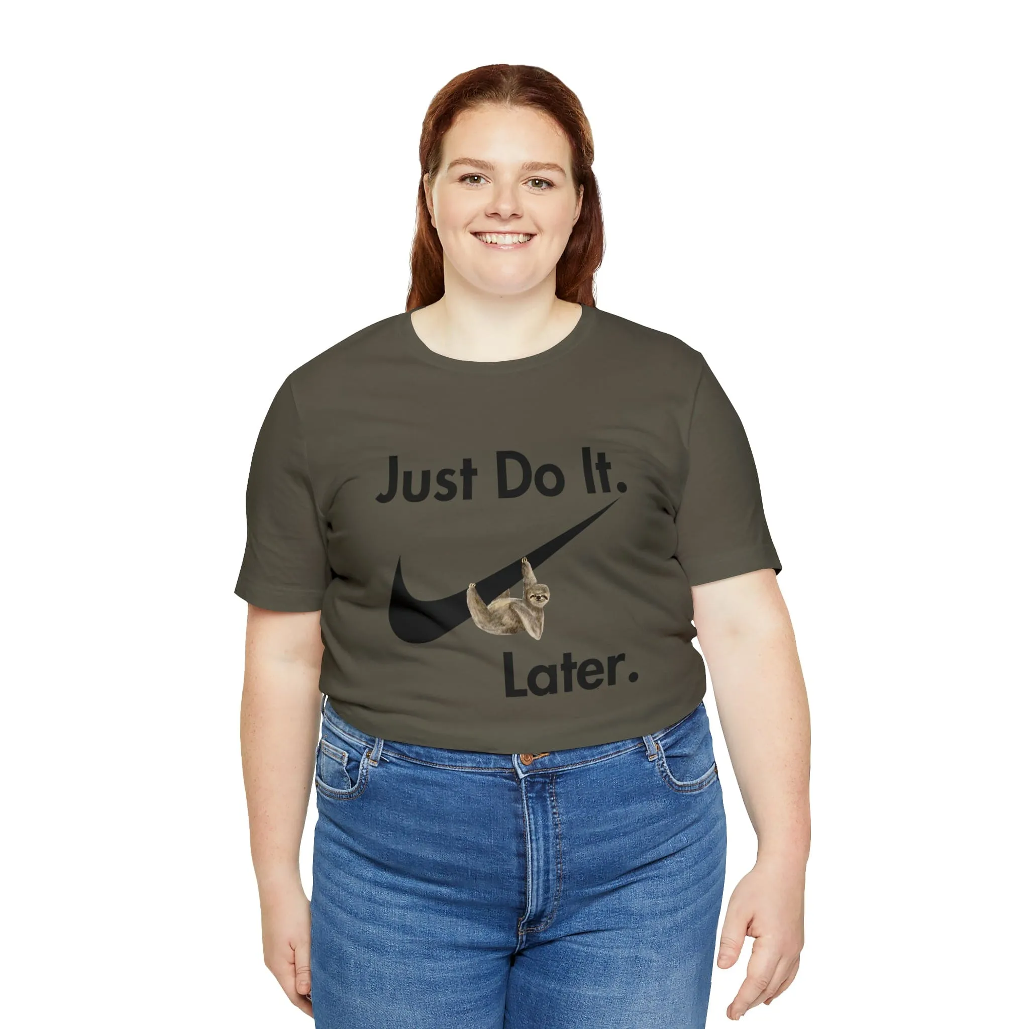 Just Do It later Sloth  - Jersey Short Sleeve Tee