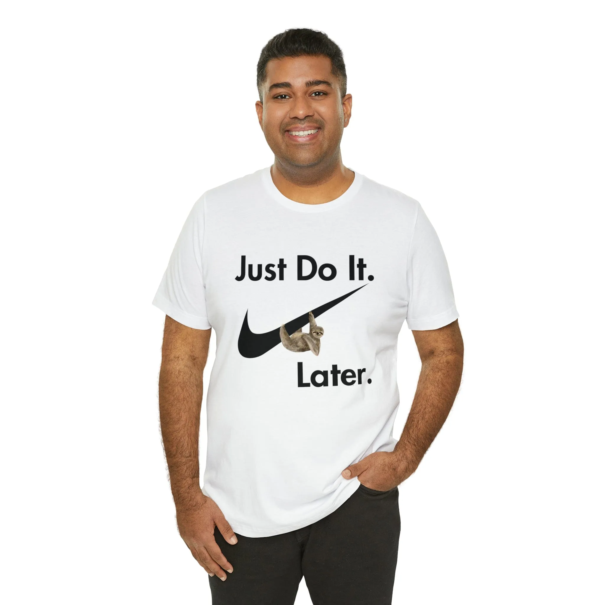 Just Do It later Sloth  - Jersey Short Sleeve Tee