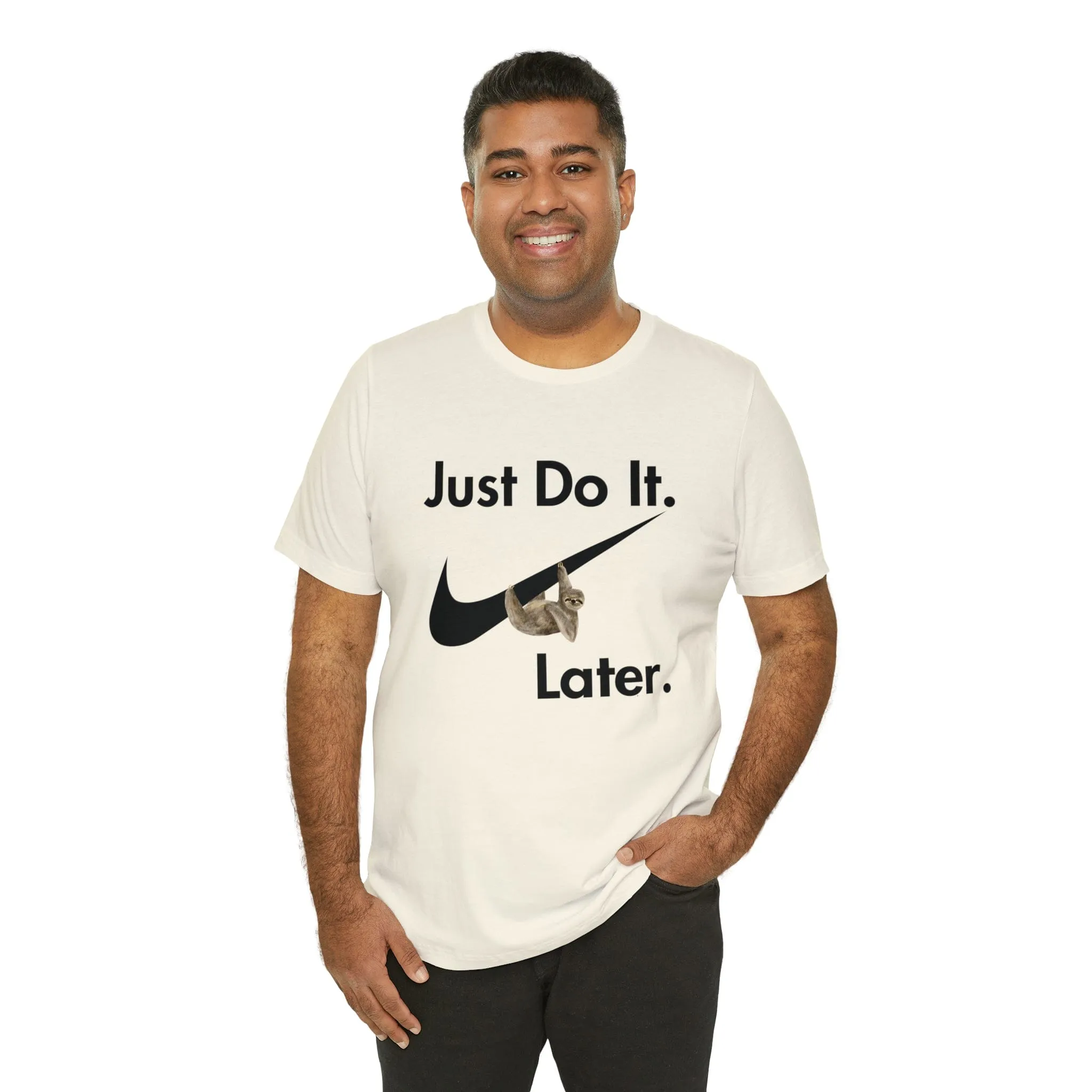 Just Do It later Sloth  - Jersey Short Sleeve Tee