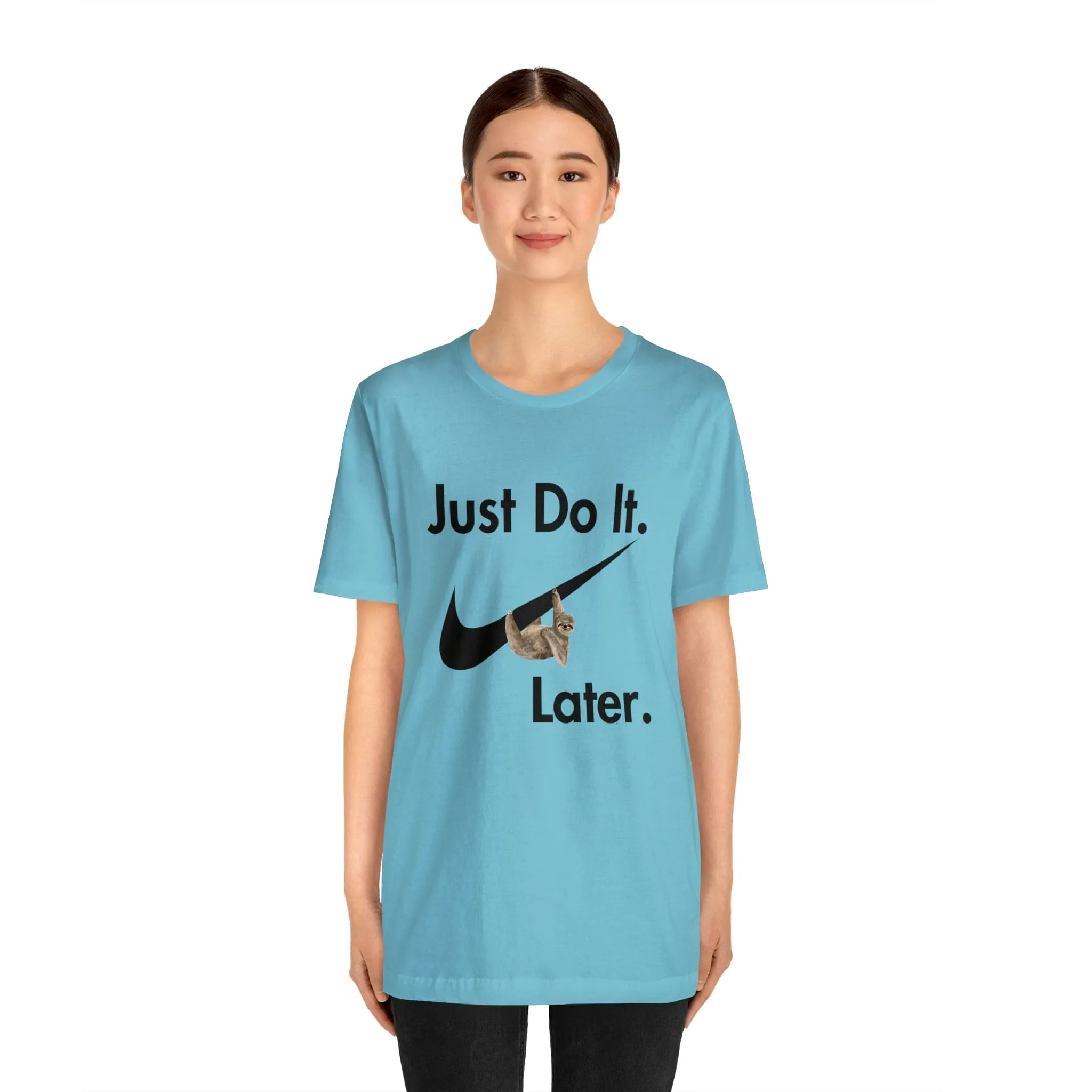 Just Do It later Sloth  - Jersey Short Sleeve Tee