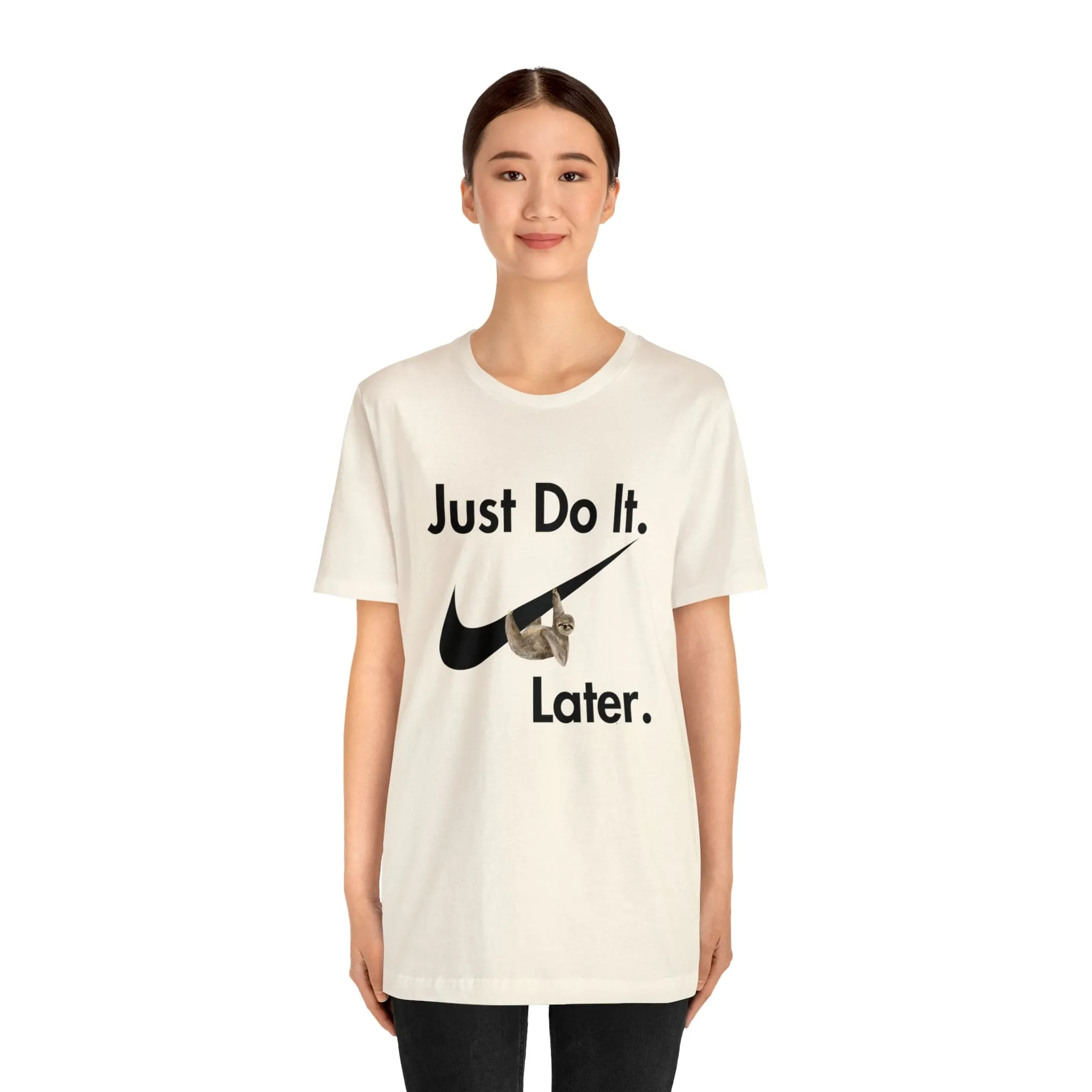 Just Do It later Sloth  - Jersey Short Sleeve Tee