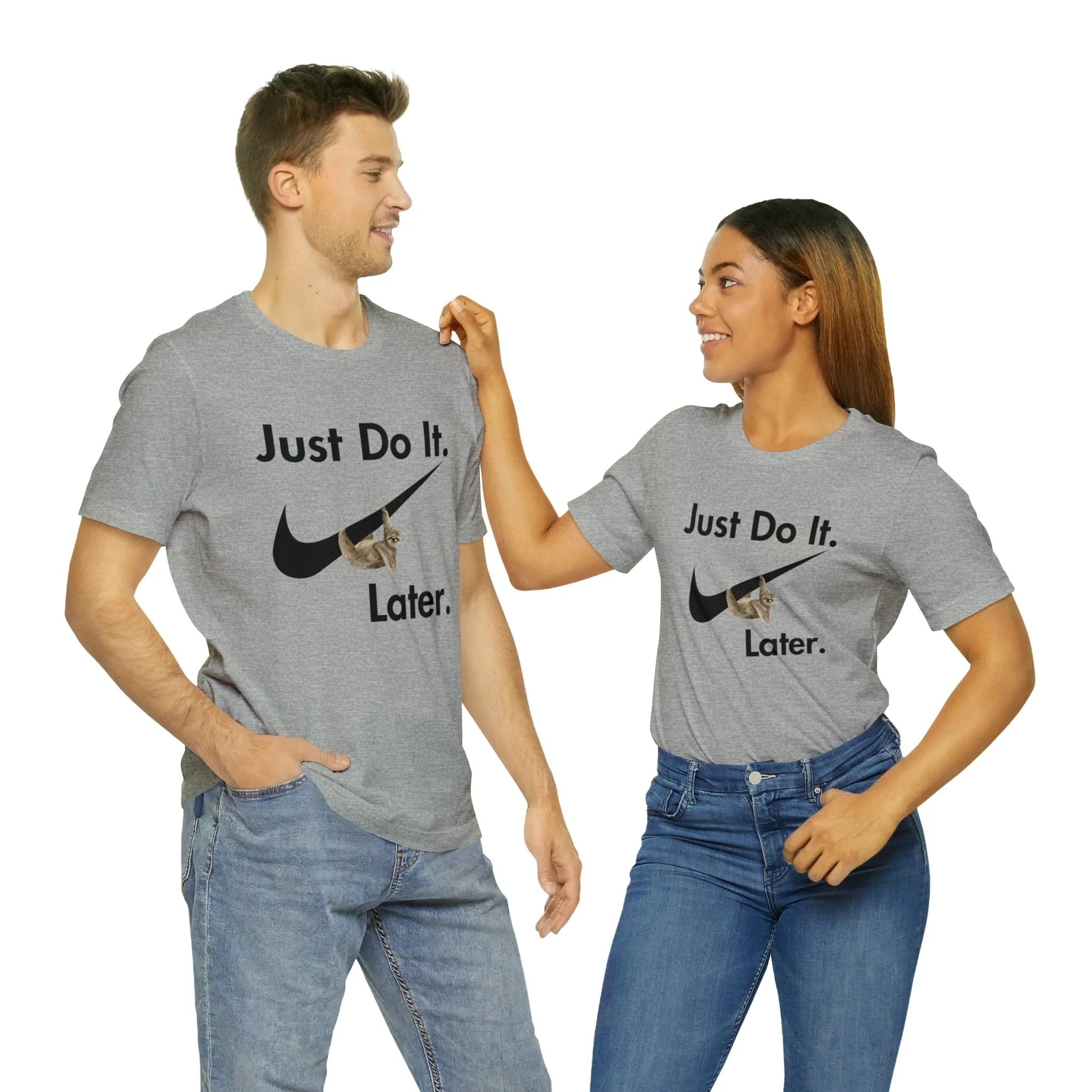 Just Do It later Sloth  - Jersey Short Sleeve Tee