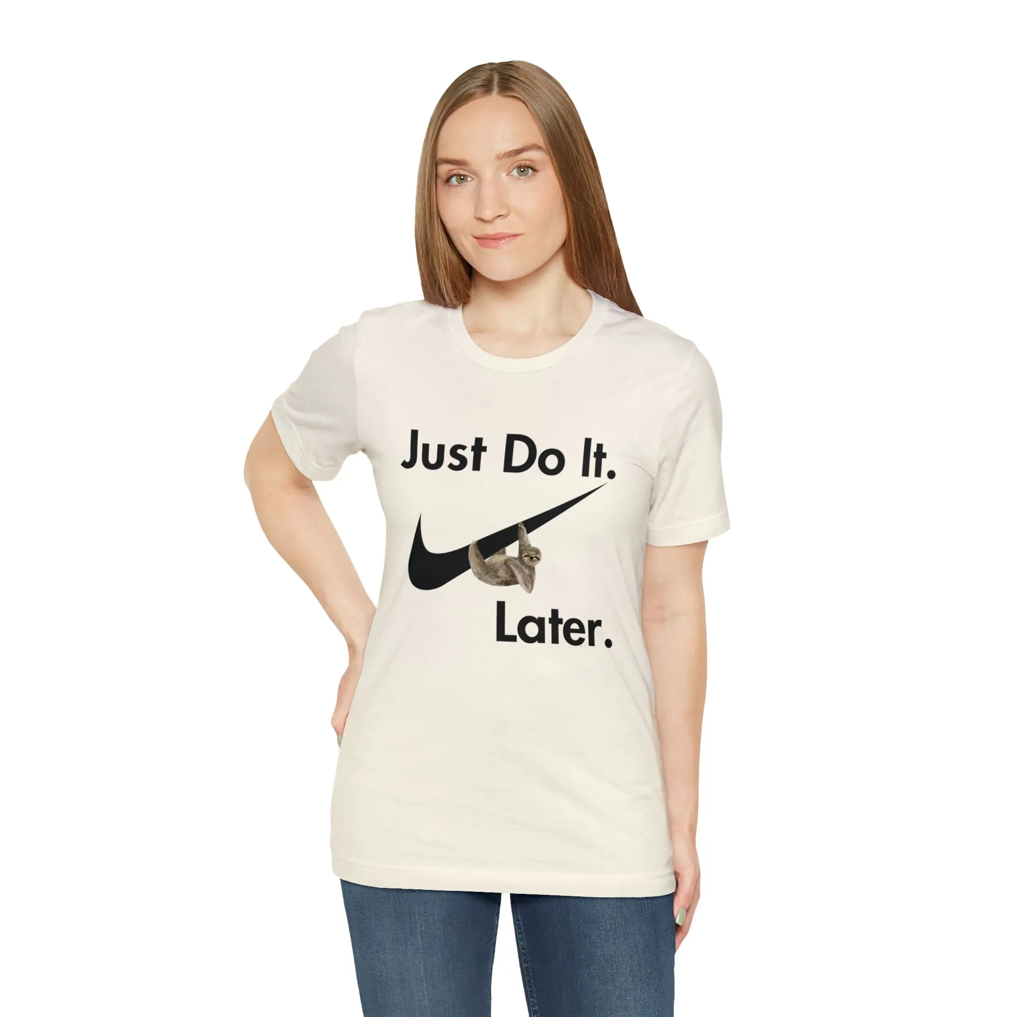 Just Do It later Sloth  - Jersey Short Sleeve Tee