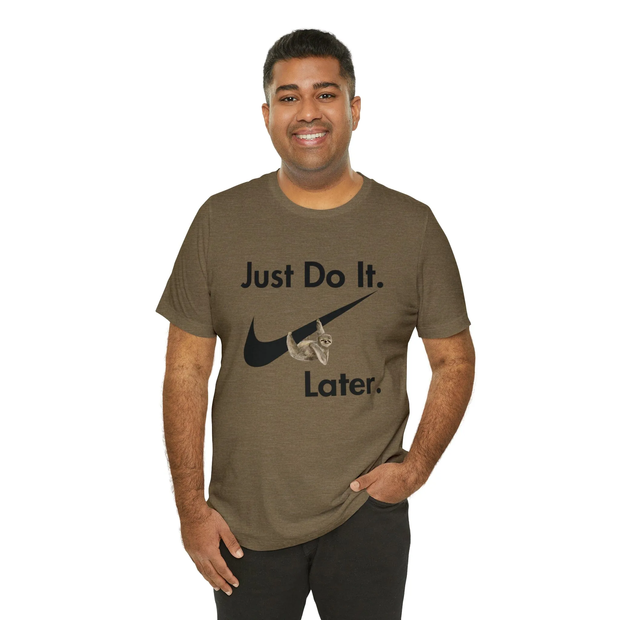 Just Do It later Sloth  - Jersey Short Sleeve Tee