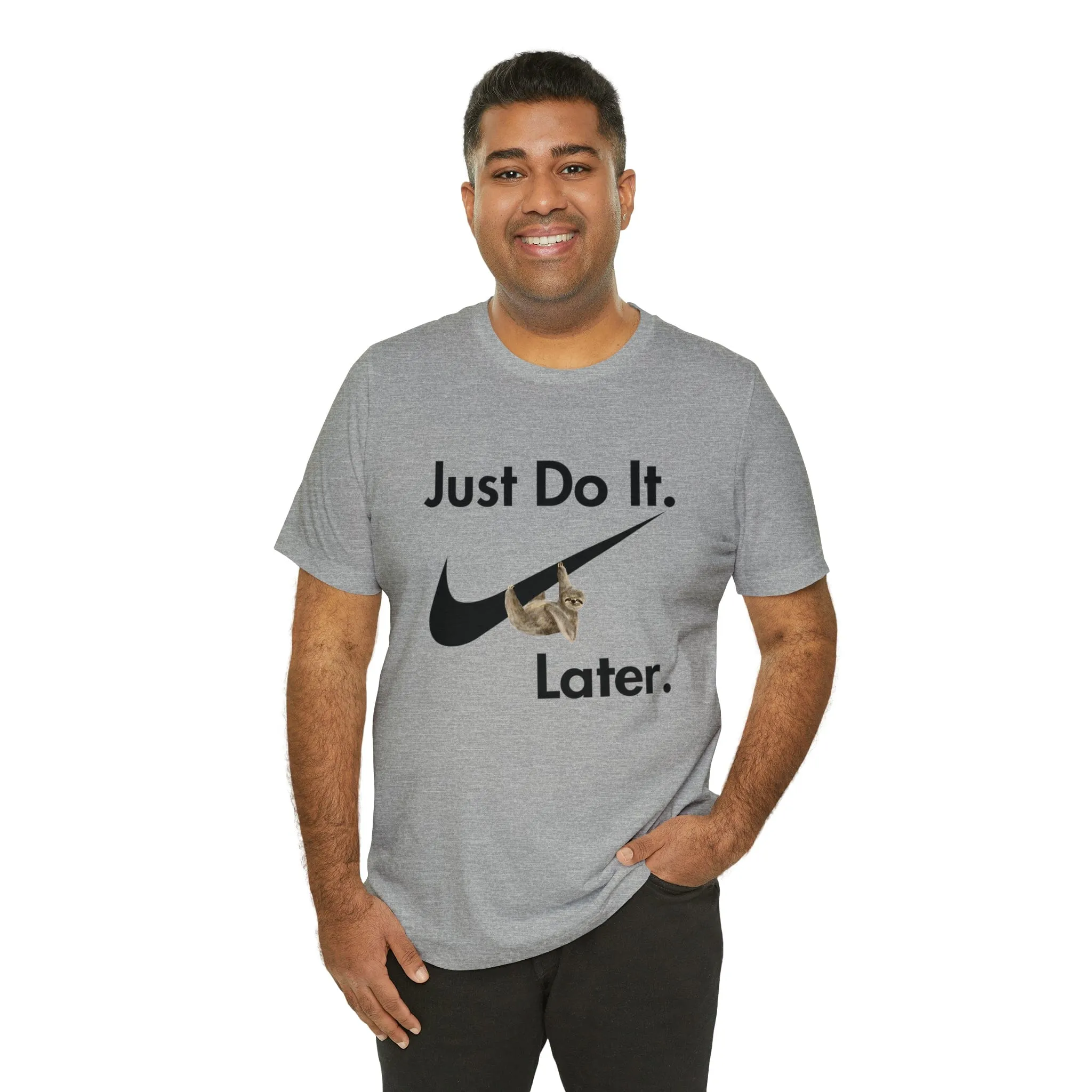 Just Do It later Sloth  - Jersey Short Sleeve Tee