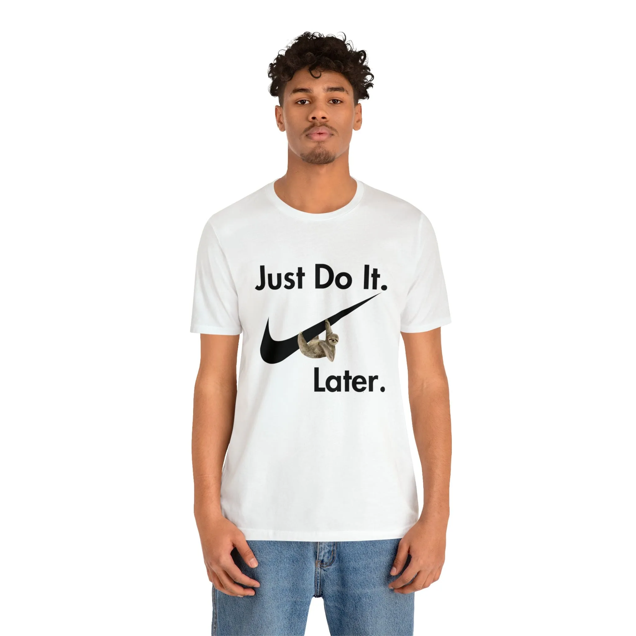 Just Do It later Sloth  - Jersey Short Sleeve Tee