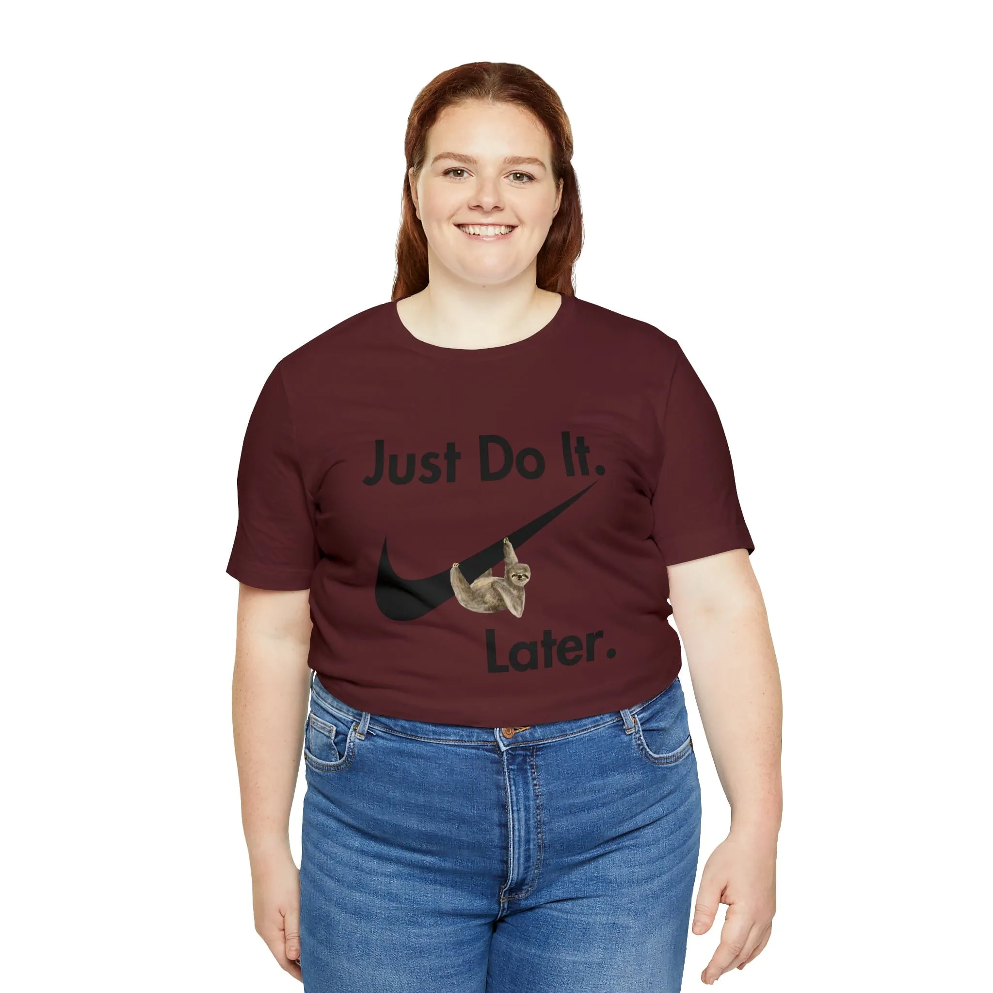 Just Do It later Sloth  - Jersey Short Sleeve Tee