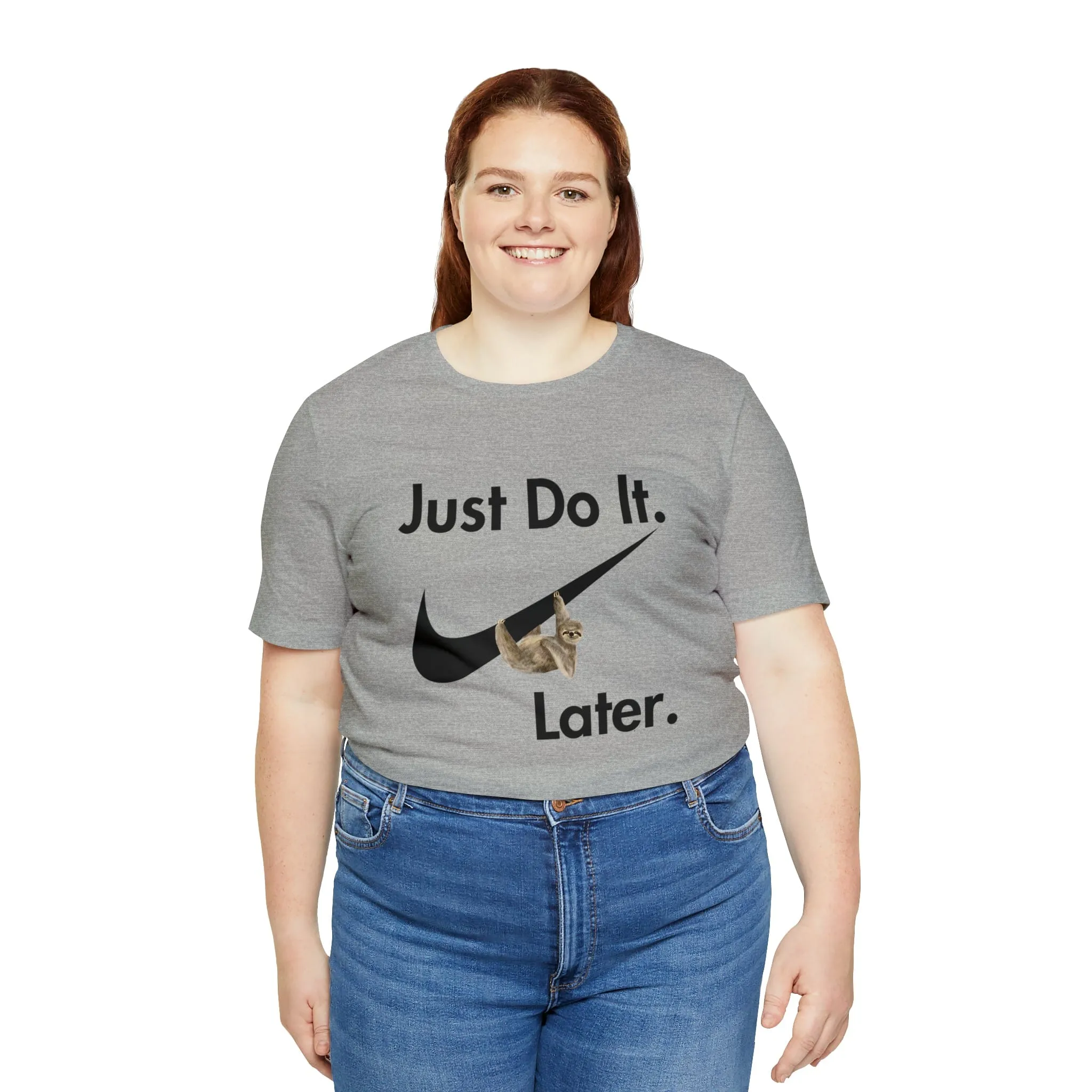 Just Do It later Sloth  - Jersey Short Sleeve Tee