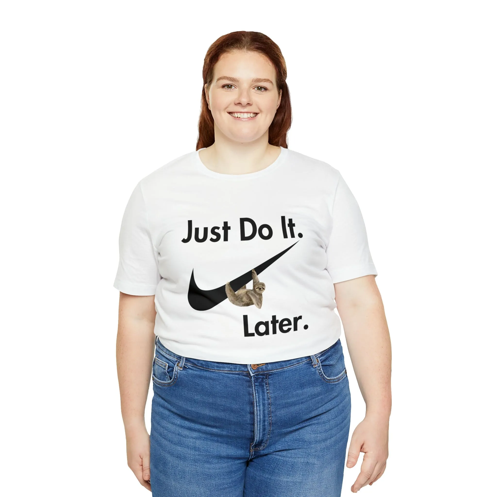 Just Do It later Sloth  - Jersey Short Sleeve Tee