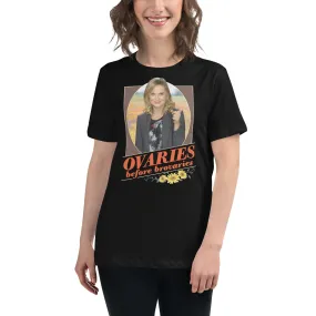 Ovaries Before Brovaries - Women's T-Shirt