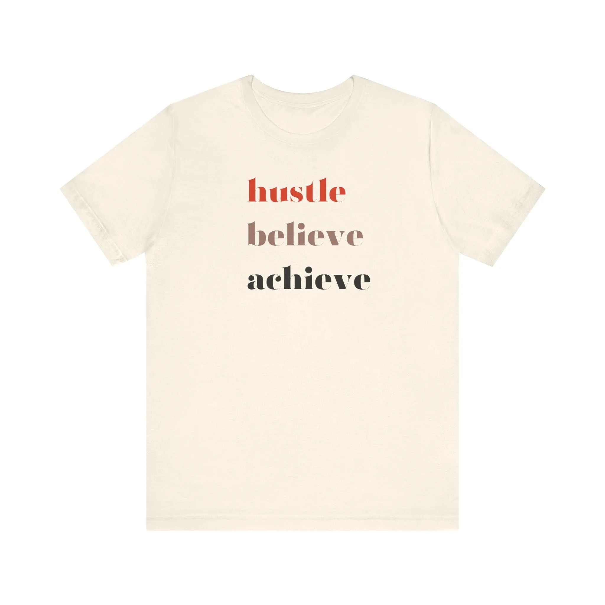 Shirt - Hustle, Believe, Achieve