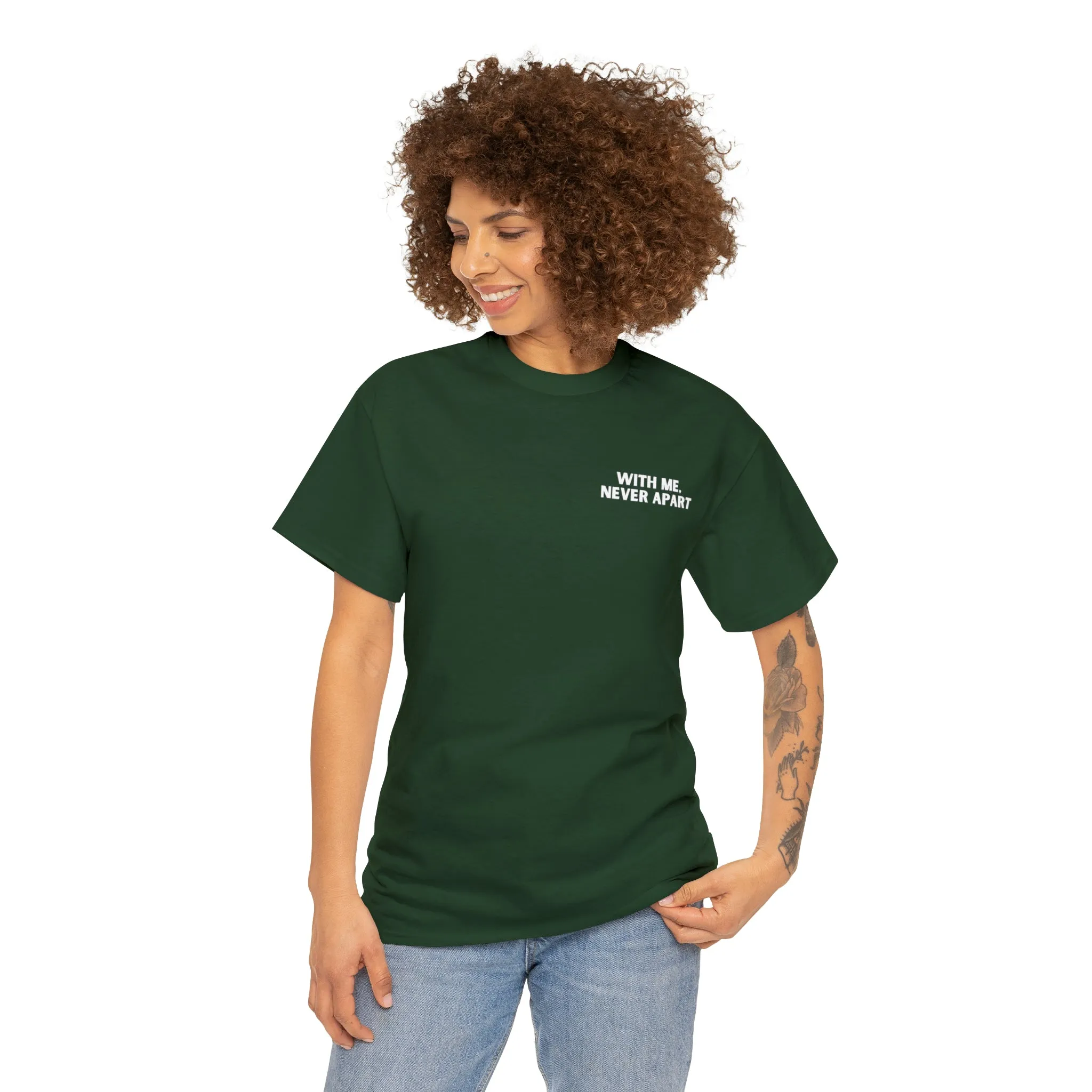 With Me, Never Apart Unisex T-Shirt